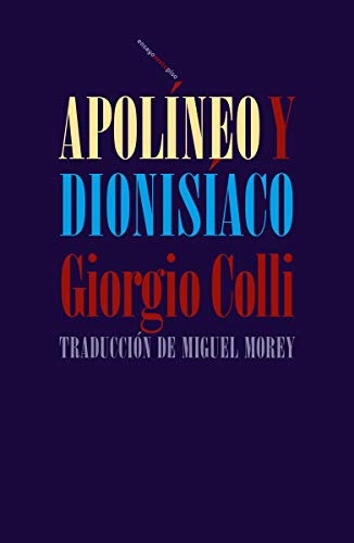 Libro APOLINEO Y DIONISIACO de GIORGIO COLLI