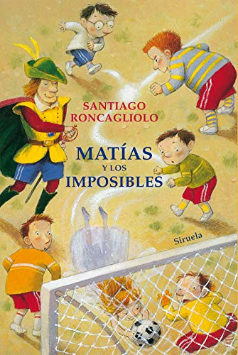 Libro MATIAS Y LOS IMPOSIBLES de SANTIAGO RONCAGLIOLO