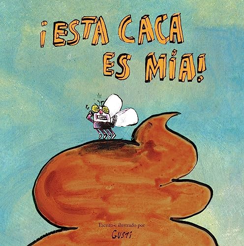 Libro ESTA CACA ES MIA de GUSTI