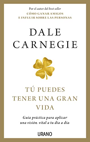 Libro TU PUEDES TENER UNA GRAN VIDA de DALE CARNEGIE