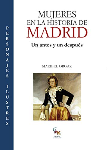 Libro MUJERES EN LA HISTORIA DE MADRID de MARIBEL ORGAZ