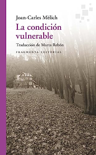 Libro LA CONDICION VULNERABLE de JOAN CARLES MELICH