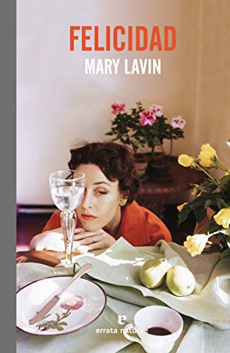Libro FELICIDAD de MARY LAVIN