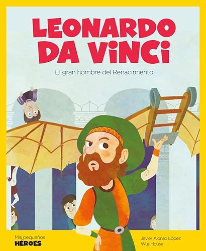 Libro LEONARDO DA VINCI EL GRAN HOMBRE DEL RENACIMIENTO de JAVIER ALONSO LOPEZ