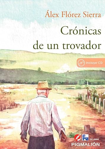 Libro CRONICAS DE UN TROVADOR de ALEX FLOREZ SIERRA
