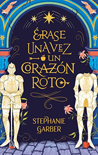 Libro ERASE UNA VEZ UN CORAZON ROTO de STEPHANIE GARBER