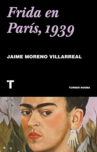 Libro FRIDA EN PARIS 1939 de JAIME MORENO VILLARREAL