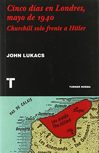 Libro CINCO DIAS EN LONDRES MAYO DE 1940 de JOHN LUKACS