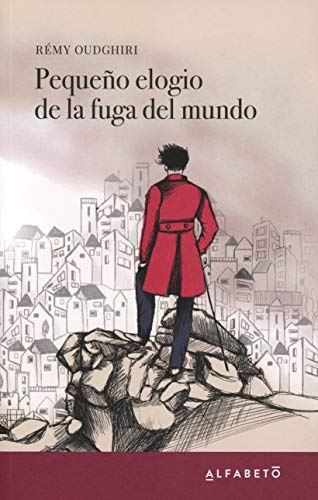 Libro PEQUENO ELOGIO DE LA FUGA DEL MUNDO de REMY OUDGHIRI