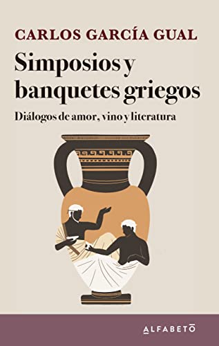 Libro SIMPOSIOS Y BANQUETES GRIEGOS de CARLOS GARCIA GUAL