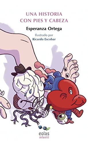 Libro UNA HISTORIA CON PIES Y CABEZA de ESPERANZA ORTEGA