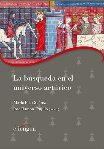 Libro LA BUSQUEDA EN EL UNIVERSO ARTURICO de MARIA PILAR SUAREZ  JOSE RAMON TRUJILLO