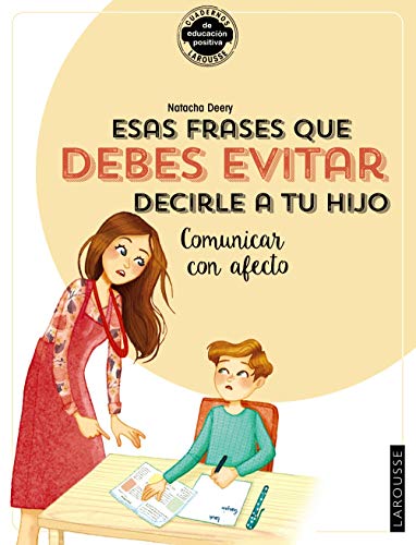 Libro ESAS FRASES QUE DEBES EVITAR DECIRLE A TU HIJO de NATACHA DEERY