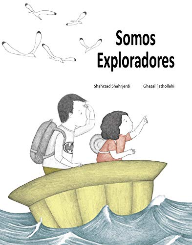 Libro SOMOS EXPLORADORES de SHAHRJERDI SHAHRZAD