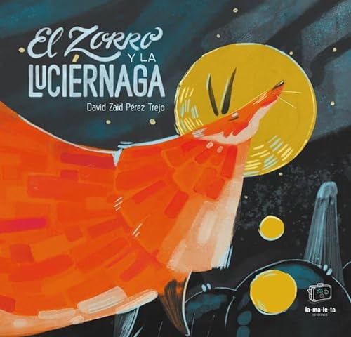 Libro EL ZORRO Y LA LUCIERNAGA de DAVID ZAID PEREZ TREJO