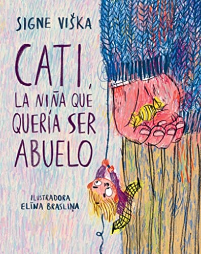 Libro CATI LA NINA QUE QUERIA SER ABUELO de VISKA SIGNE