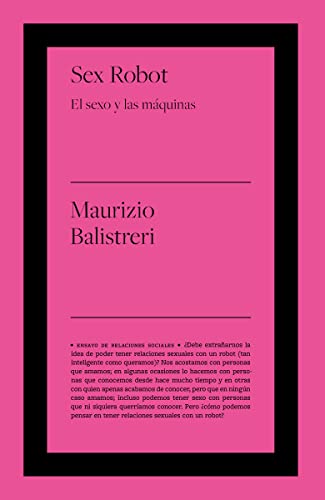 Libro SEX ROBOT EL SEXO Y LAS MAQUINAS de MAURICIO BALISTRERI