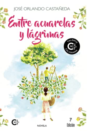 Libro ENTRE ACUARELAS Y LAGRIMAS de JOSE ORLANDO CASTANEDA