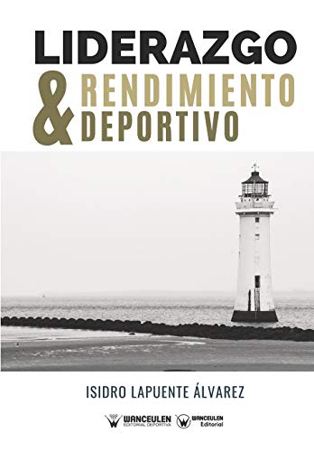Libro LIDERAZGO Y RENDIMIENTO DEPORTIVO de ISIDRO LAPUENTE ALVAREZ