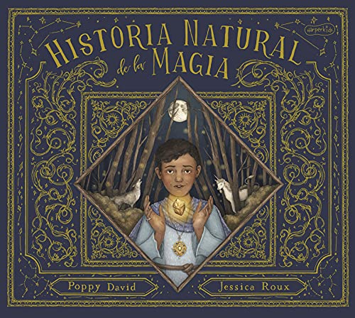 Libro HISTORIA NATURAL DE LA MAGIA de POPPY DAVID JESSICA ROUX