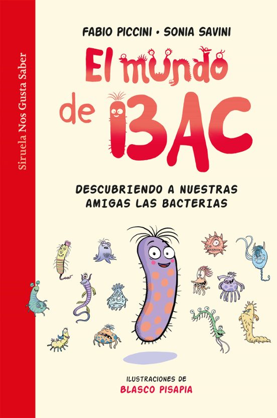 Libro El Mundo De Bac Descubriendo A Nuestras Amigas Las Bacterias