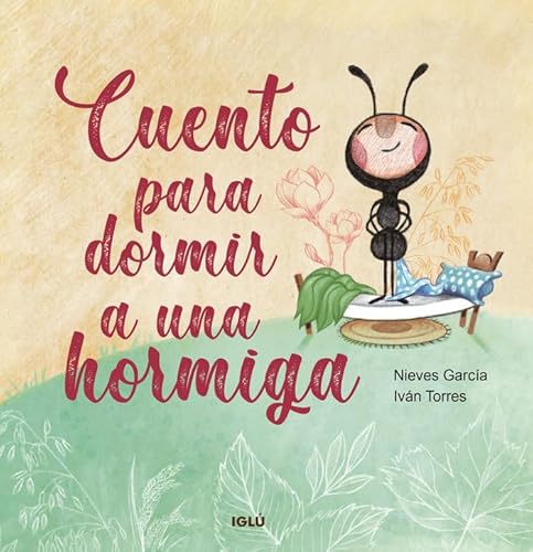 Libro CUENTO PARA DORMIR UNA HORMIGA de NIEVES GARCIA GARCIA