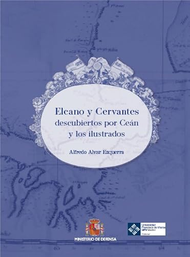 Libro ELCANO Y CERVANTES DESCUBIERTOS POR CEAN Y LOS ILUSTRADOS de ALFREDO ALVAR EZQUERRA