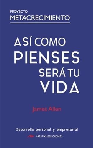 Libro ASI COMO PIENSES SERA TU VIDA de JAMES ALLEN