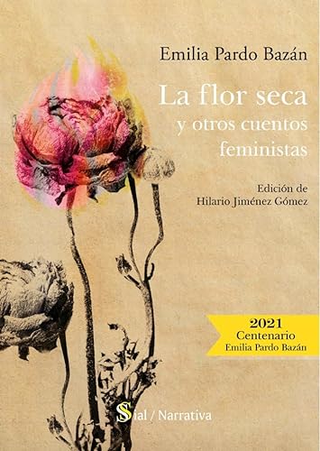 Libro LA FLOR SECA Y OTROS CUENTOS FEMINISTAS de EMILIA PARDO BAZAN
