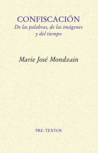 Libro Confiscacion De Las Palabras De Las Imagenes Y Del Tiempo