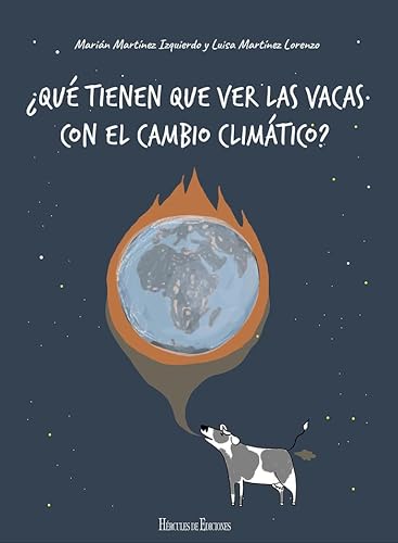 Libro QUE TIENEN QUE VER LAS VACAS CON EL CAMBIO CLIMATICO de MARIAN MARTINEZ IZQUIERDO Y LUISA MARTINEZ