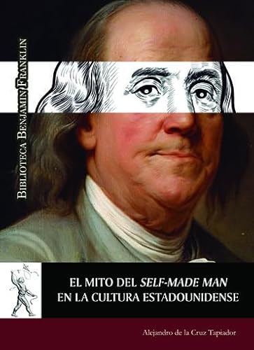 Libro El Mito Del Self Made Man En La Cultura Estadounidense