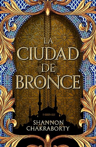Libro LA CIUDAD DE BRONCE de SHANNON CHAKRABORTY