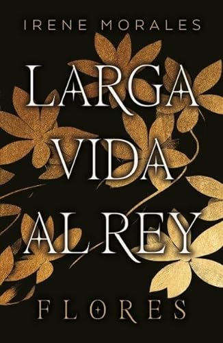 Libro LARGA VIDA AL REY 2 FLORES de IRENE MORALES