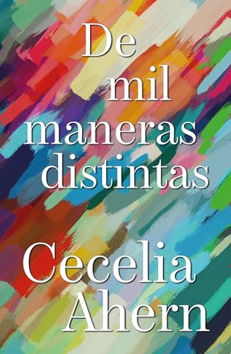 Libro DE MIL MANERAS DISTINTAS de CECELIA AHERN