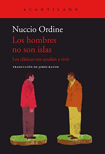 Libro LOS HOMBRES NO SON ISLAS LOS CLASICOS NOS AYUDAN A VIVIR de NUCCIO ORDINE