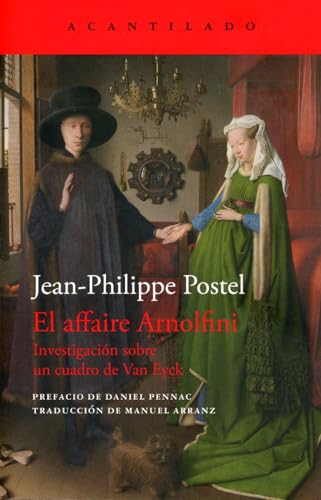 Libro EL AFFAIRE ARNOLFINI INVESTIGACION SOBRE UN CUADRO DE VAN EYEK de JEAN PHILIPPE POSTEL