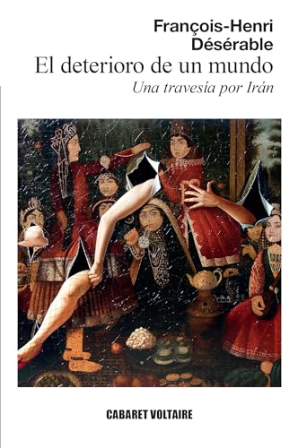Libro EL DETERIORO DE UN MUNDO, UNA TRAVESIA POR IRAN de FRANCOIS HENRI