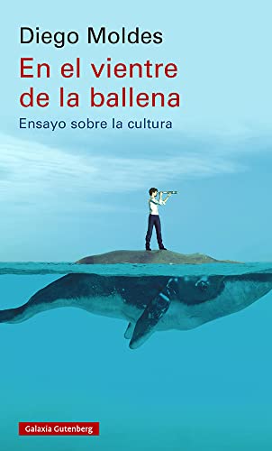 Libro EN EL VIENTRE DE LA BALLENA ENSAYO SOBRE LA CULTURA de DIEGO MOLDES