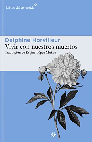 Libro VIVIR CON NUESTROS MUERTOS de DELPHINE HORVILLEUR