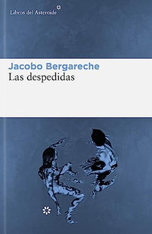 Libro LAS DESPEDIDAS de JACOBO BERGARECHE