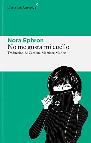 Libro NO ME GUSTA MI CUELLO de NORA EPHRON