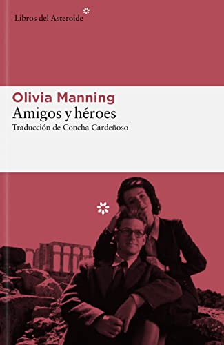 Libro AMIGOS Y HEROES de OLIVIA MANNING