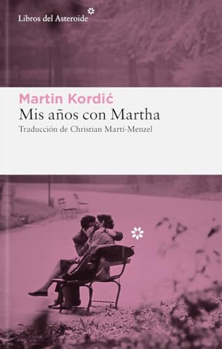 Libro MIS ANOS CON MARTHA de MARTIN KORDIC