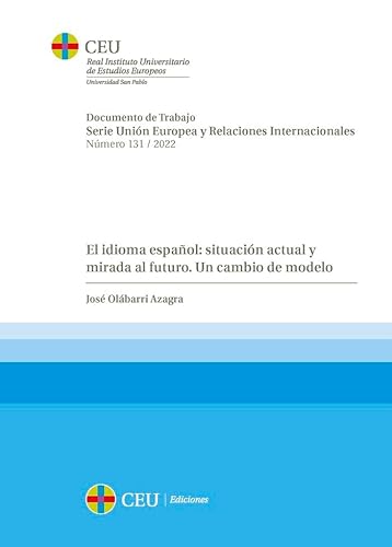 Libro EL IDIOMA ESPANOL SITUACION ACTUAL Y MIRADA AL FUTURO UN CAMBIO DE MODELO de JOSE OLABARRI AZAGRA