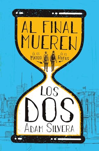 Libro AL FINAL MUEREN LOS DOS de ADAM SILVERA