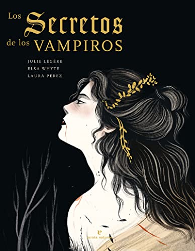 Libro LOS SECRETOS DE LOS VAMPIROS de JULIE LEGERE-ELSA WHYTE-LAURA PEREZ