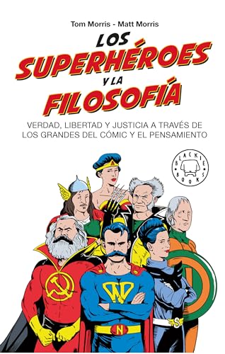 Libro LOS SUPERHEROES Y LA FILOSOFIA de TOM MORRIS-MATT MORRIS