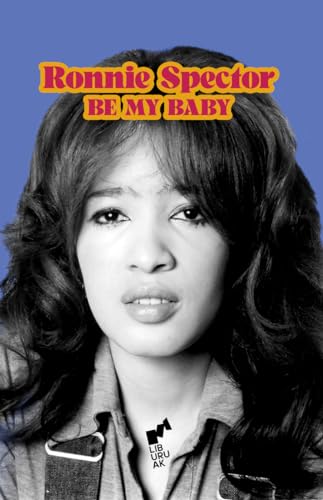 Libro BE MY BABE de RONNIE SPECTOR