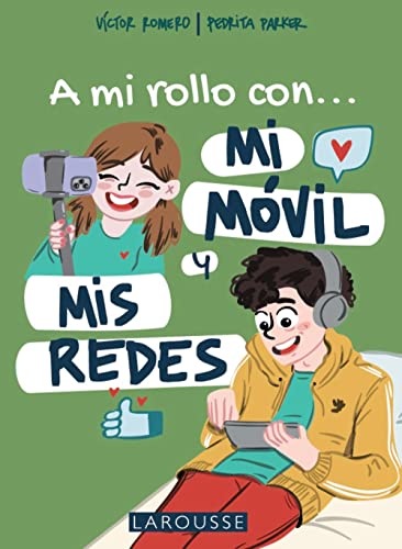 Libro A MI ROLLO CON MI MOVIL Y MIS REDES de VICTOR ROMERO-PEDRITA PARKER